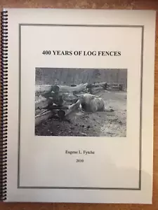 400 Years of Log Fences. By Eugene Fytche. 2010. Scarce. SIGNED BY AUTHOR - Picture 1 of 8
