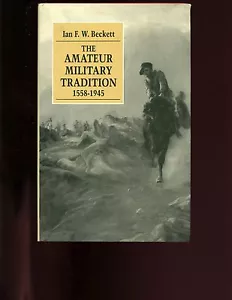 The Amateur Military Tradition 1558-1945., ( British army) Beckett 1st HBdj VG - Imagen 1 de 3