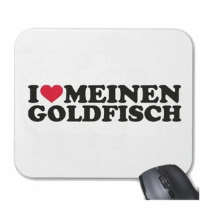 MOUSEPAD MAUSPAD I LOVE MEINEN GOLDFISCH - AQUARIUM - FISCHE - RAUBFISCH - FISCH - Bild 1 von 1