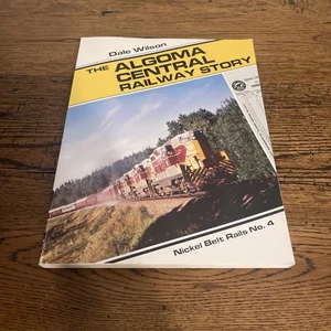 Rieles de cinturón de níquel Algoma Central Railway Story, The by Dale Wilson #4 cubierta blanda - Imagen 1 de 15