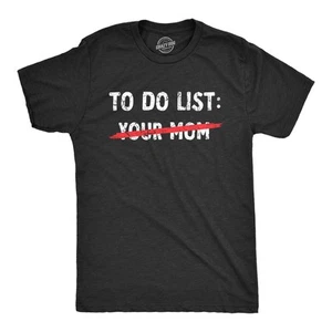 Camiseta para hombre Your Mom To Do List divertida ofensiva madre broma para hombres - Imagen 1 de 7