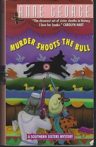 Murder Shoots the Bull Anne George Southern Sisters Cozy Mystery #6 2000 - Picture 1 of 1