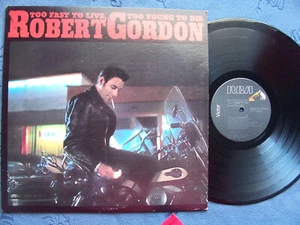 Robert Gordon...Too Fast To Live, Too Young To Die...NM LP 1982 - Picture 1 of 3