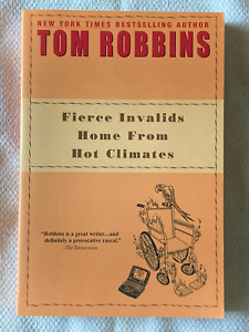 Fierce Invalids Home From Hot Climates ~ Tom Robbins TRADE PB NICE!