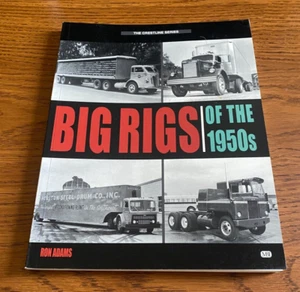 Big Rigs of the 1950s Ron Adams Crestline Series Paperback Book - Ships Free - Picture 1 of 2