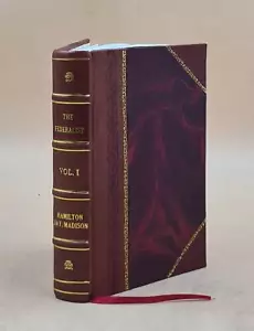 The Federalist On The New Constitution; Written In 1788 By Mr. H [Leather Bound] - Picture 1 of 11