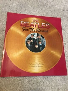 "THE BEATLES FOR THE RECORD" THE STORY OF THE BEATLES IN WORDS AND PICTURES BOOK - Picture 1 of 9
