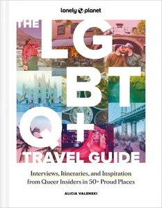 Lonely Planet The LGBTQ+ Travel Guide: Interviews, Itineraries, & Inspiration fr - Picture 1 of 1