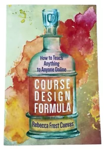 Course Design Formula How to Teach Anything to Anyone Online Cuevas Home School - Picture 1 of 9