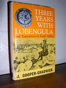Three Years with Lobengula by Cooper-Chadwick(1975,HC,DJ,Rhodesiana Lib.Silver#1 - Picture 1 of 12