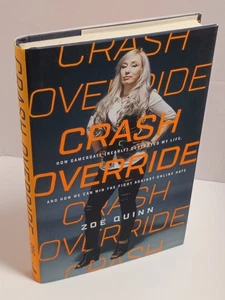 Crash Override: How Gamergate (Nearly) Destroyed My Life, Zoe Quinn 1st Ed. - Picture 1 of 8
