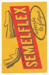 *** La Pantoufle SEMELFLEX _ absorbe la fatigue *** Buvard ancien 21 x 13,5 - Picture 1 of 2