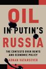 Adnan Vatansever Oil In Putin's Russia (Hardback) (Uk Import)