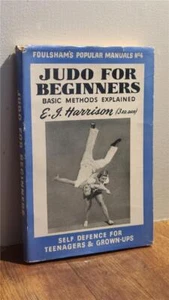 Judo vintage per principianti di E,J,Harrison (3° Dan) Manuali popolari di Foulsham - Foto 1 di 3