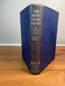 The Grey Seas Under, Farley Mowat, 1958 Stated First Edition. Ex Library, No DJ. - Picture 1 of 14
