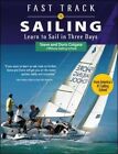 Fast Track To Sailing Learn To Sail In Three Days By Steve Colgate And Doris