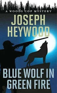 BLUE WOLF IN GREEN FIRE by Joseph Heywood Paperback - Picture 1 of 1