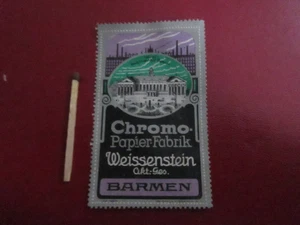 Barmen : Reklamemarke : Chromo-Papierfabrik  Weissenstein - Bild 1 von 1
