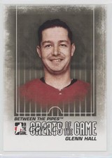 2009-10 ITG Between the Pipes Greats Of The Game Glenn Hall #123 HOF