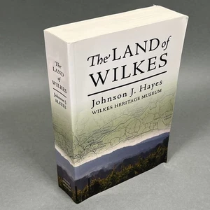The Land of Wilkes Johnson Hayes Local History Wilkes County North Carolina 2010 - Picture 1 of 20