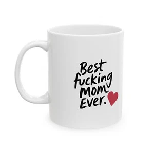 Best F-cking Mom Ever Mothers Day Birthday Ceramic Coffee Mug Best Gift for Mom - Picture 1 of 12