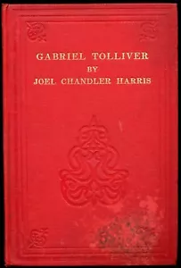 1. AUFL. 1902 GABRIEL TOLLIVER VON JOEL CHANDLER HARRIS HB HISTORISCHE FIKTION GUT - Bild 1 von 7