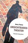Unsichtbares Theater Henry Thorau