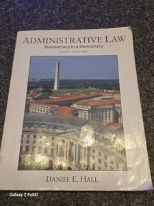 Administrative Law, Bureaucracy in a Democracy, Sixth Edition, by Daniel E. Hall - Imagen 1 de 7