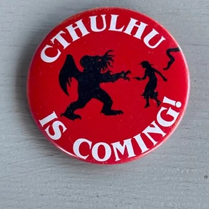Vintage Pinback Button Cthulhu is Coming Horror RPG Advertising Promo - Picture 1 of 3