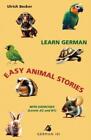 Ulrich Becker Learn German - Easy Animal Stories With Exercises (Lev (Paperback)