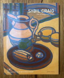 Sybil Craig 1901-89 Modernist Painter Exhibition Catalogue 2006 Castlemaine - Picture 1 of 6