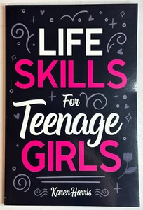 Life Skills For Teenage Girls Karen Harris Paperback Like New - Imagen 1 de 4