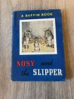 Nosy And The Slipper - Hartman, Robert. Illus. By Hartman, Robert ?1930S
