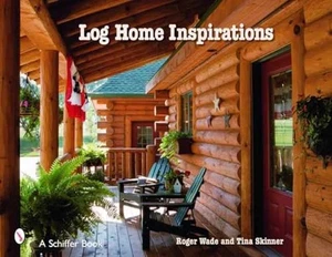 Log Home Inspirations (Schiffer Books) - Paperback, by Skinner Tina - Good - Picture 1 of 2
