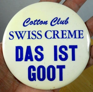 vintage Cotton Club Swiss Creme Das Ist Goot soda promo ad retro pin button - Picture 1 of 2
