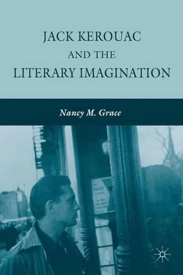 Jack Kerouac and the Literary Imagination by N. Grace (English) Paperback Book - Image 1 of 1