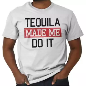 Funny Drinking Humor Tequila Made Me Do It Womens or Mens Crewneck T Shirt Tee - Picture 1 of 9