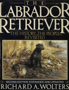 Labrador Retriever : The History... the People... Revisited (1992, HB) - Picture 1 of 1