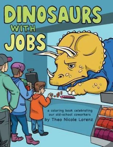 Dinosaurs With Jobs Adult Coloring Book: Celebrating Our Old-school Coworkers - Image 1 of 1