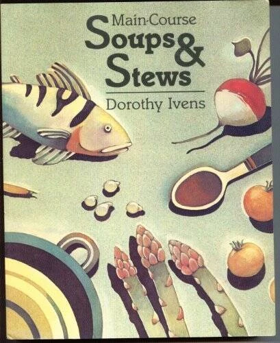 Main-Course Soups And Stews - Paperback By Ivens, Dorothy - VERY GOOD Foto 1 de 1