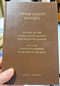 1981 COFFEE COUNTY (ALABAMA) BAPTISTS - HISTORY 45 CHURCHES, ALBERT L. STROZIER - Picture 1 of 1