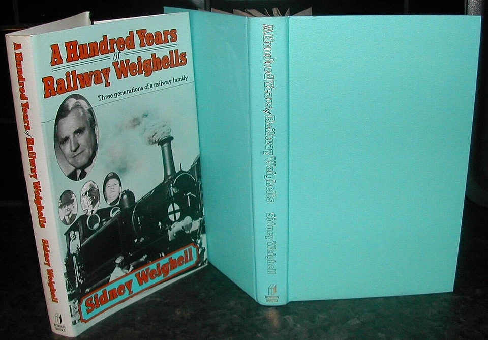 100 Years of RAILWAY WEIGHELLS : Sidney Weighell TRADE UNION British Rail 1st Ed - Image 1 of 1