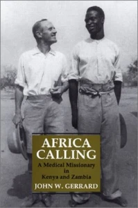 Africa Calling: A Medical Missionary ... By Gerrard, John W., hardcover,New - Picture 1 of 1