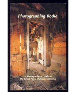 Photographing Bodie California Mono County Ghost Town Photography Photo Guide - Picture 1 of 1