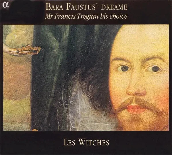 CD Les Witches Bara Faustus Dreame (Mr Francis Tregian His Choice) DIGIPAK - Bild 1 von 1