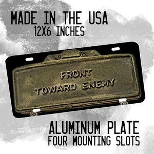 Claymore Mine Front Toward Enemy Design Aluminum License Plate Novelty Sign - Picture 1 of 4