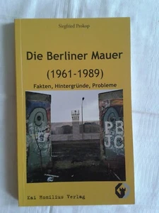 Die Berliner Mauer 1961 - 1989, Fakten Hintergründe Probleme, 2009 - Bild 1 von 2