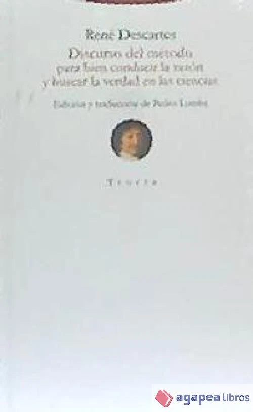 Discurso del método para bien conducir la razón y buscar la verdad en las cienci - Imagen 1 de 1