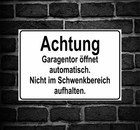 Schild Hinweisschild Hinweis "Achtung Garagentor öffnet automatisch" Garage Tor