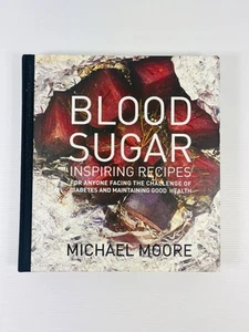 Blood Sugar Inspiring Recipes Anyone Facing Challenging Diabetes Michael Moore - Picture 1 of 11